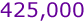 425,000